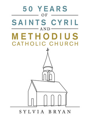cover image of 50 Years of Saints Cyril and Methodius Catholic Church